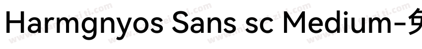 Harmgnyos Sans sc Medium字体转换